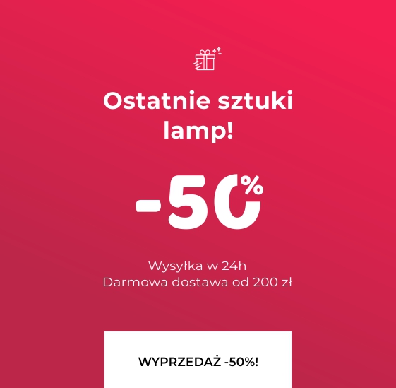 -50% na ostatnie sztuki lamp!